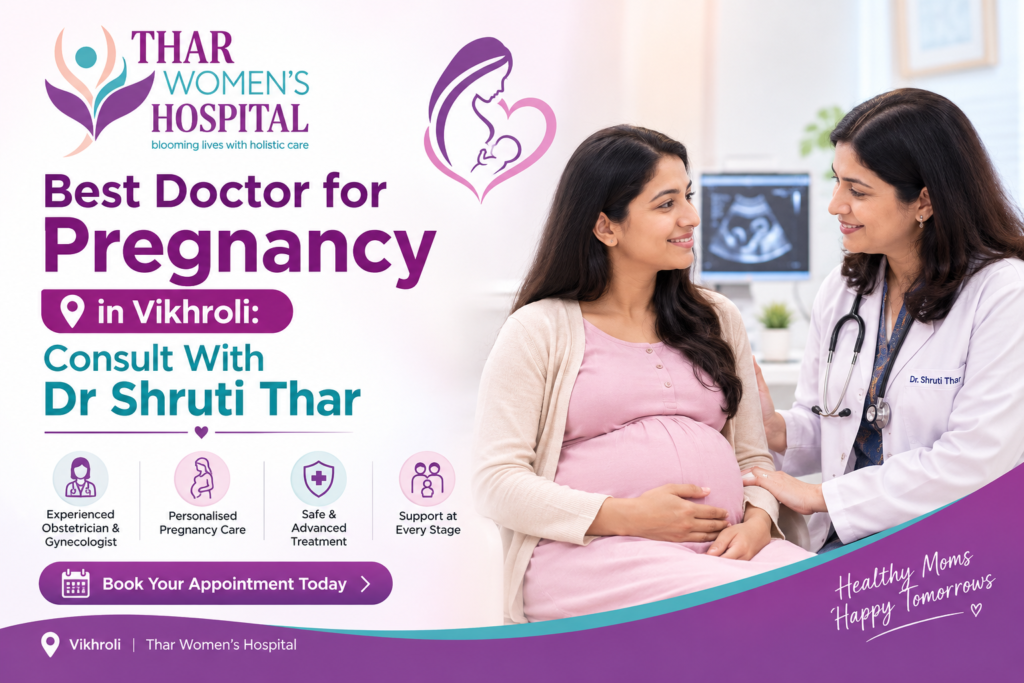 Best Doctor for Pregnancy in Vikhroli: Consult With Dr Shruti Thar